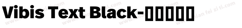 Vibis Text Black字体转换